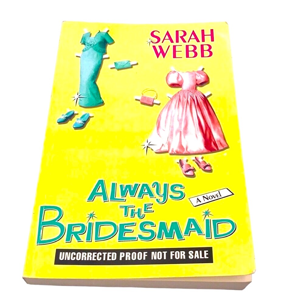Always The Bridesmaid Book by Sarah Webb